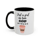 Ceramic Mug -Just a Girl Who Loves God Coffee Mug - Inspirational 11oz & 15oz Accent Mugs