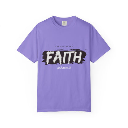 Just Have Faith Unisex Comfort Colors Tee