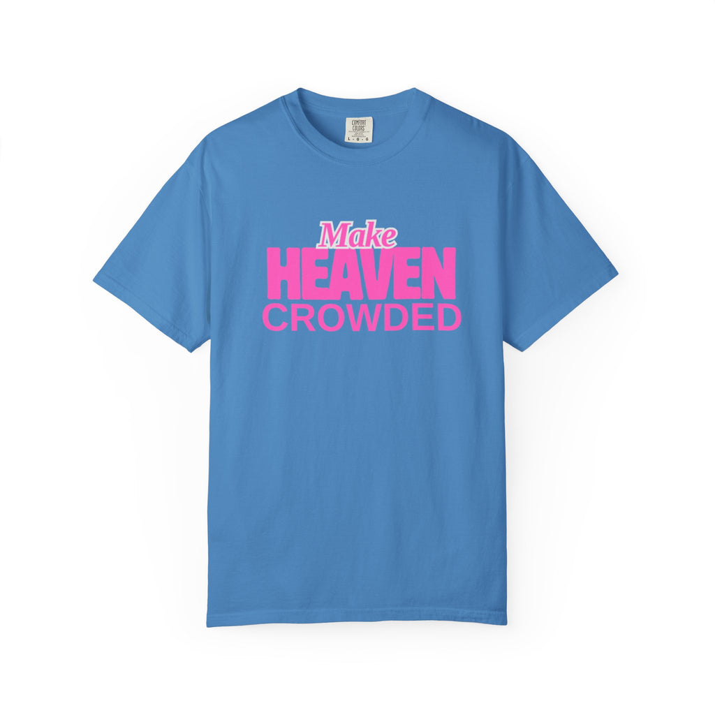 "Make Heaven Crowded" colorful Neon Pink Tee