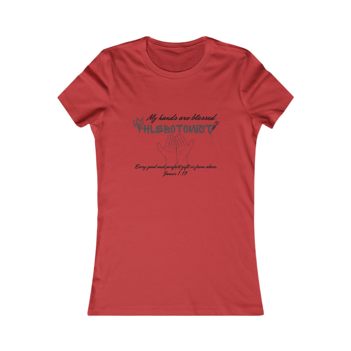 Phlebotomist blessed hands tee by THE FOG BRAND -Women's Favorite Tee-Inspirational Christian T-Shirt