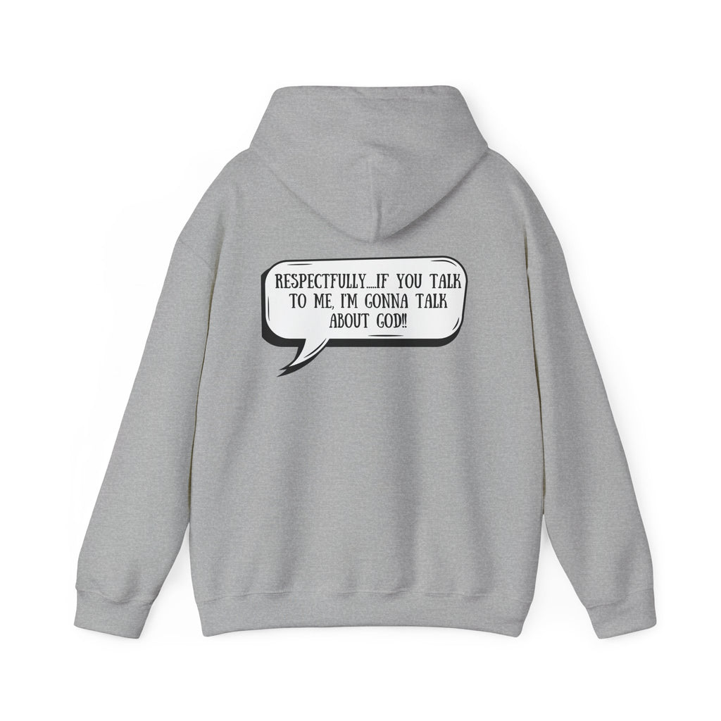 Respectfully I'm Gonna Talk About God-Comfortable Heavy Blend Sweatshirt