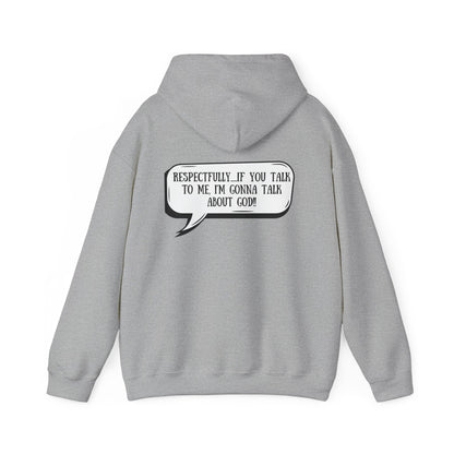 Respectfully I'm Gonna Talk About God-Comfortable Heavy Blend Sweatshirt