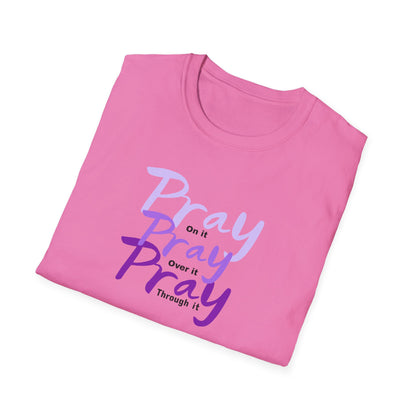 Pray On Over and Through It-Women's Softstyle Tee