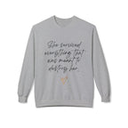 Crewneck Sweatshirt "She survived everything that was meant to destroy her"