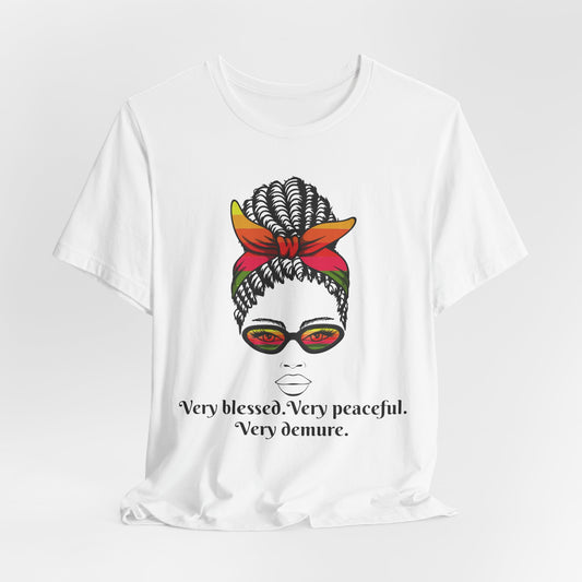"Very Blessed, Very Peaceful, Very Demure"-Empowering Affirmation Graphic Tee